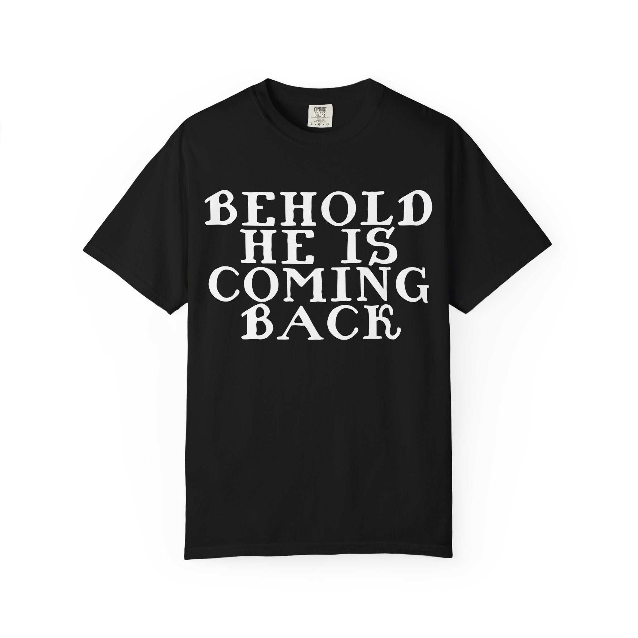 HE IS COMING BACK Tee — Ready Reminder T-Shirt
